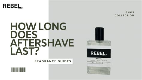 how long do aftershaves last.